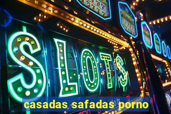 casadas safadas porno